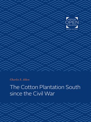 cover image of The Cotton Plantation South since the Civil War